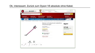 Ok, interessant. Zurück zum Dyson V6 absolute ohne Kabel.
 