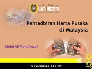 Pentadbiran Harta Pusaka
di Malaysia
Mohd Ali Mohd Yusuf
 