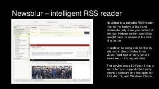 Newsblur – intelligent RSS reader
Newsblur is a trainable RSS reader
that learns from your likes and
dislikes to only show...