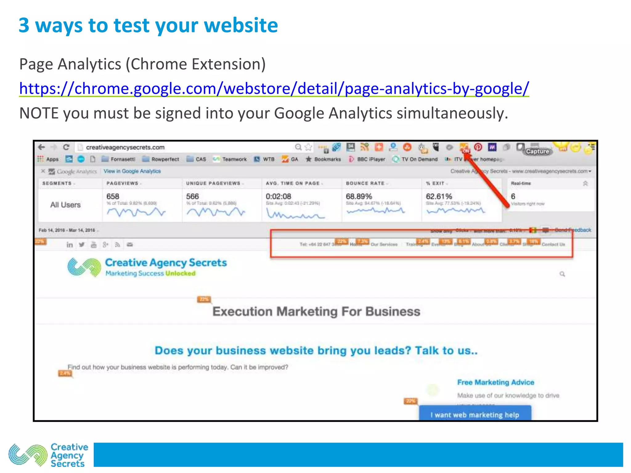3 ways to test your website
Page Analytics (Chrome Extension)
https://chrome.google.com/webstore/detail/page-analytics-by-google/
NOTE you must be signed into your Google Analytics simultaneously.
 