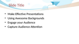 Mastering Effective Presentations with Engaging Backgrounds and ...