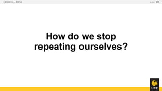 How do we stop
repeating ourselves?
HEW2016 — #DPA5 SLIDE 20
 