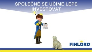 SPOLEČNĚ SE UČÍME LÉPE
INVESTOVAT
 