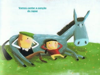 Vamos cantar a canção do rapaz 