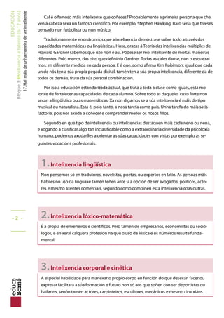 EDUCACIÓN
Bloque2:Inteligenciaytalento(3-6años)
13.Músicaclásicaparacrecerenarmonía
A Laura le encanta la música. Últimamente, cada vez que viaja en coche, pide a sus pa-
dres que le pongan el dúo del Papageno, de La Flauta Mágica, la última ópera de Mozart.
Este y otros tres o cuatro temas de música clásica son los que insiste en escuchar una y
otra vez. Ya los tararea de memoria. Y eso que aún no ha cumplido los tres años.
A sus padres les gustaría encontrar otras obras que también fueran capaces de en-
tusiasmarla desde el primer momento. Ya no por diversificar la banda sonora familiar...
sino por aprovechar al máximo esta inclinación por la música como herramienta para el
desarrollo intelectual de su niña. Pero, ¿dónde encontrar un listado de obras adecuadas
para esto?
María Luisa Ferrerós, psicóloga infantil y especialista en neuropsicología, es la autora
del libro“Inteligencia Musical”. En él realiza una interesante selección de autores y obras
especialmente indicados para estimular el desarrollo de los niños. La selección que se
presenta a continuación está extraída de este manual, que hace un repaso de la historia
de la música y de los beneficios que aporta cada una de ellas.
1. MÚSICA BARROCA
EFECTO: Desarrolla el hemisferio cerebral izquierdo (el pensamiento racional).
CARACTERÍSTICAS: Dotada de una máxima expresividad, en este tipo de música predomina lo
emocional sobre lo racional. Uno de los instrumentos más destacados es
el órgano.
AUTORES Y OBRAS
RECOMENDADAS:
-Haendel, Aleluya.
-J.S. Bach, el concierto de Brandemburgo, Misa en sí menor, Tocata y Fuga
en re menor.
-Vivaldi, las Cuatro Estaciones.
-Albinoni, Adagio.
2. MÚSICA CLÁSICA
EFECTO: Desarrolla el hemisferio cerebral izquierdo (el pensamiento racional).
CARACTERÍSTICAS: Clasicismo significa sencillez, proporción y armonía, lo opuesto al barroco.
Hay un gran equilibrio entre armonía y melodía, entre forma y expresión.
Razón, imaginación y sensibilidad se enfrentan y complementan en un
acuerdos perfecto.
AUTORES Y OBRAS
RECOMENDADAS:
-Mozart, La flauta Mágica.
-Haydn, La Creación.
-Beethoven, las nueve sinfonías, conciertos para piano y orquestas.
El efecto Mozart. Las investigaciones realizadas demuestran que en concreto la música de Mozart
produce una activación en el cerebro a nivel de ambos hemisferios en las áreas relacionadas con
las emociones, el aprendizaje, el lenguaje verbal y matemático y la memoria espacio temporal.
Las obras recomendadas por potenciar este efecto son La sonata para dos pianos k448, en re
mayor, y Concierto para violín 3 y 4.
_____
- 39 -
_____
 