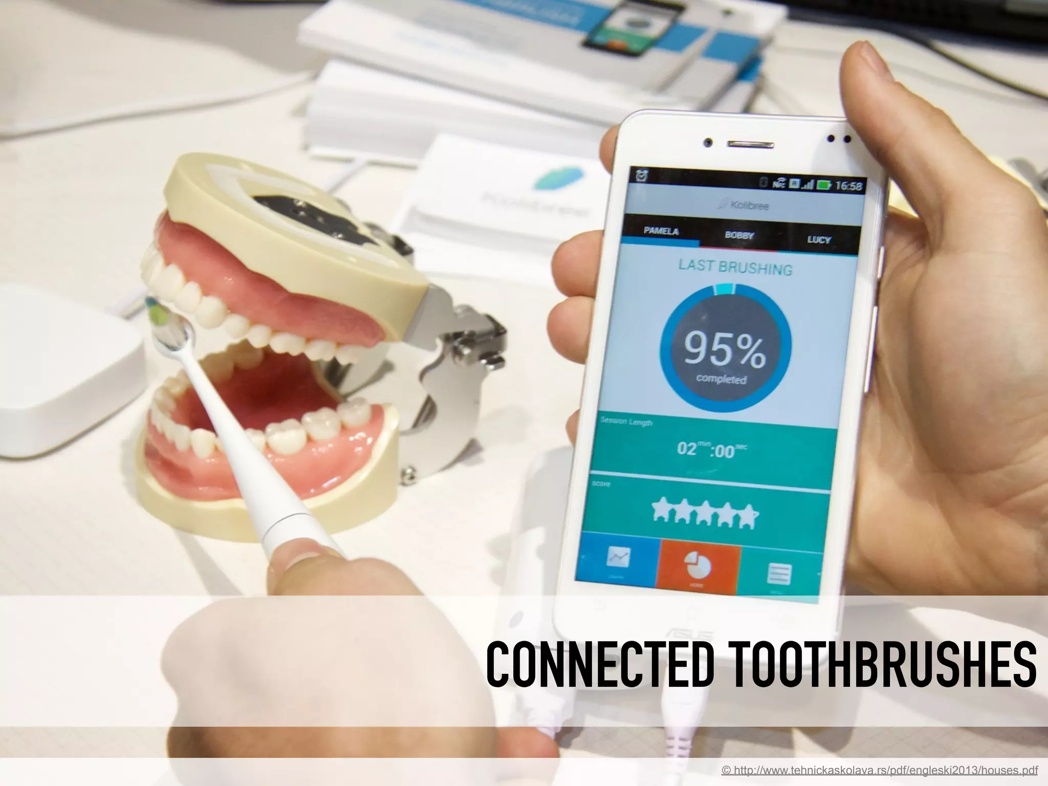 CONNECTED TOOTHBRUSHES
© http://www.tehnickaskolava.rs/pdf/engleski2013/houses.pdf
 
