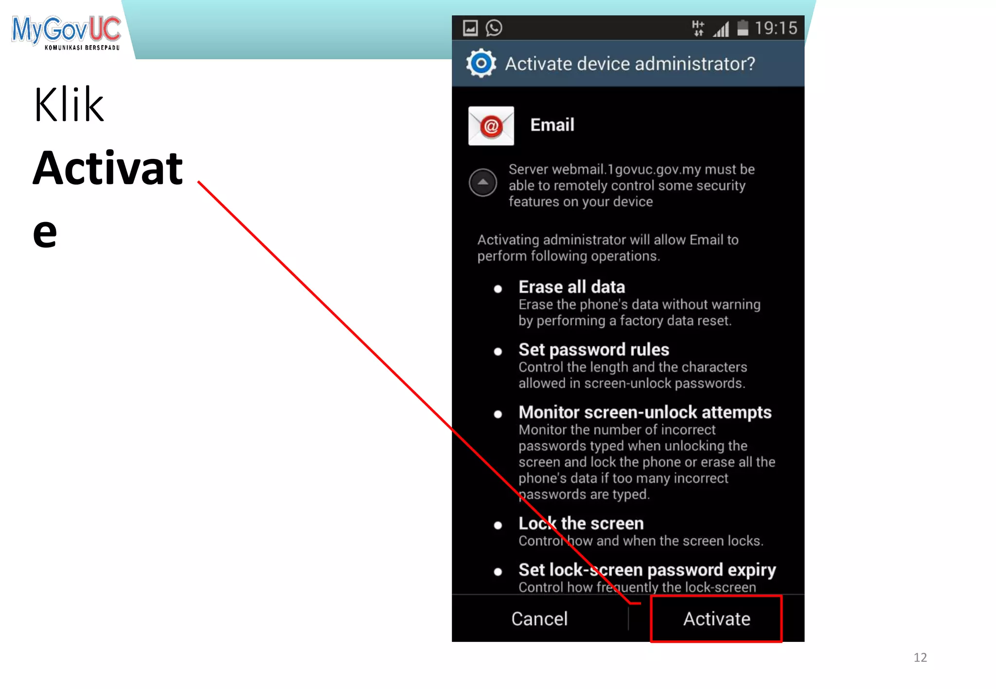 Terhad kepada Pasukan Projek 1GovUC
Klik
Activat
e
12
 