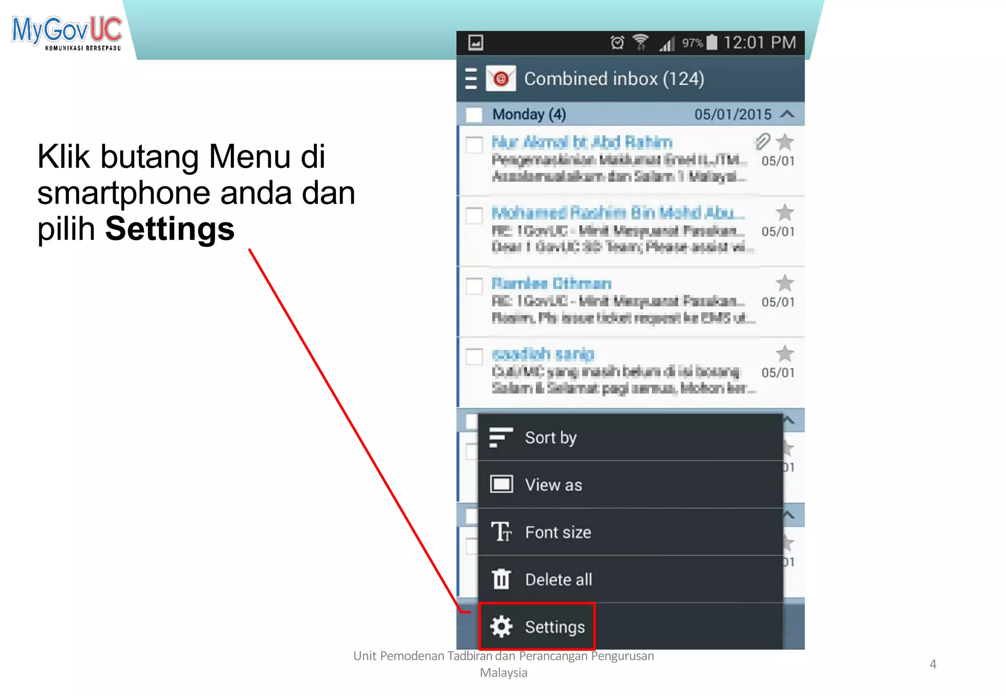 Terhad kepada Pasukan Projek 1GovUC
Klik butang Menu di
smartphone anda dan
pilih Settings
Unit Pemodenan Tadbirandan Perancangan Pengurusan
Malaysia
4
 