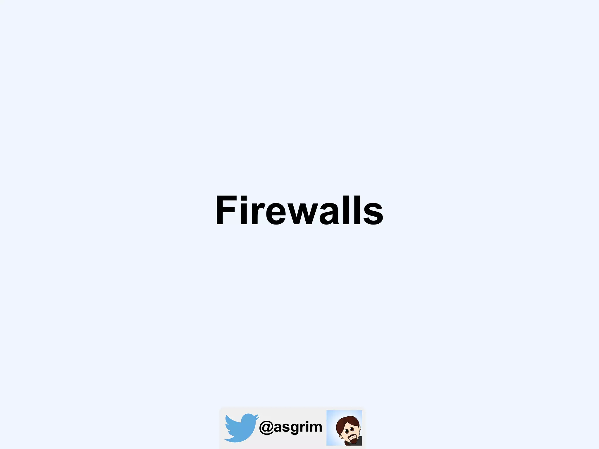 @asgrim
Firewalls
 