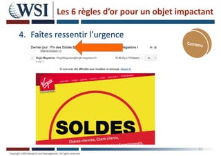 Les 6 règles d’or pour un objet impactant
4. Faîtes ressentir l’urgence
33
 