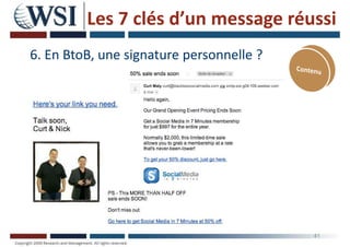 Les 7 clés d’un message réussi
6. En BtoB, une signature personnelle ?
41
 