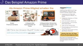 Das Beispiel Amazon Prime
20-Mai-2016 Shopware Community Day 2016 - Digitaler Kaufprozess 29
 