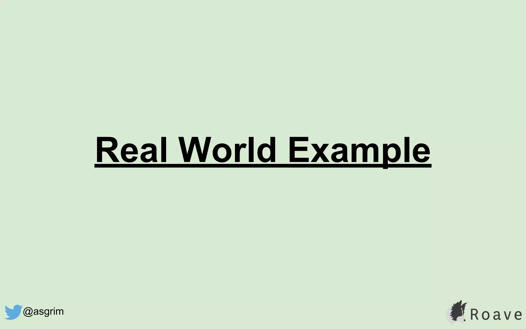 Real World Example
@asgrim
 