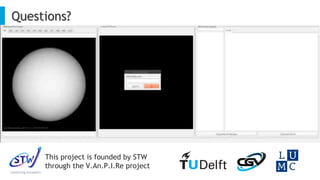 EuroVis 2016 Pezzotti et al. // Hierarchical Stochastic Neighbor Embedding //
Questions?
This project is founded by STW
through the V.An.P.I.Re project
 