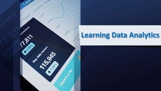 Learning Data Analytics
 