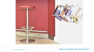 …a little bit about us…
@Shaulinaz @RPPLondon @Intranet2016
 