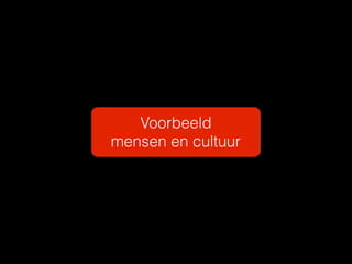 Voorbeeld
mensen en cultuur
 
