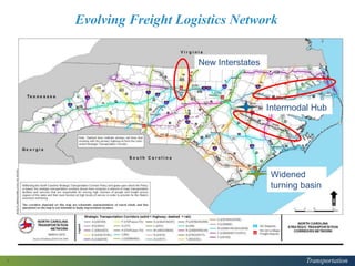 Transportation
Evolving Freight Logistics Network
3
New Interstates
Widened
turning basin
Intermodal Hub
 