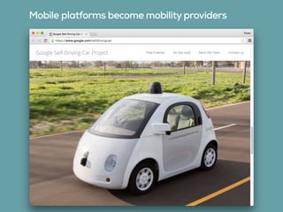 Mobile platforms become mobility providers
 