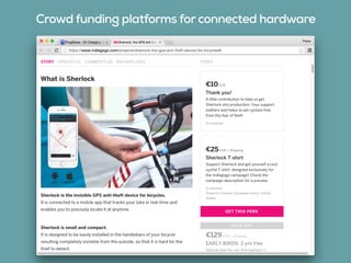 Crowd funding platforms for connected hardware
 