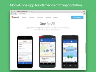 Moovit: one app for all means oftransportation
 