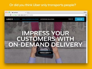 Or did you think Uber onlytransports people?
 