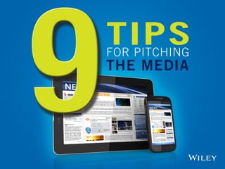 99TIPSFOR PITCHING
THE MEDIA
 