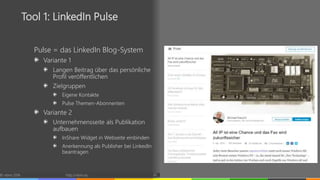Pulse = das LinkedIn Blog-System
Variante 1
Langen Beitrag über das persönliche
Profil veröffentlichen
Zielgruppen
Eigene Kontakte
Pulse Themen-Abonnenten
Variante 2
Unternehmensseite als Publikation
aufbauen
InShare Widget in Webseite einbinden
Anerkennung als Publisher bei LinkedIn
beantragen
© vibrio 2016 http://vibrio.eu 30
Tool 1: LinkedIn Pulse
 