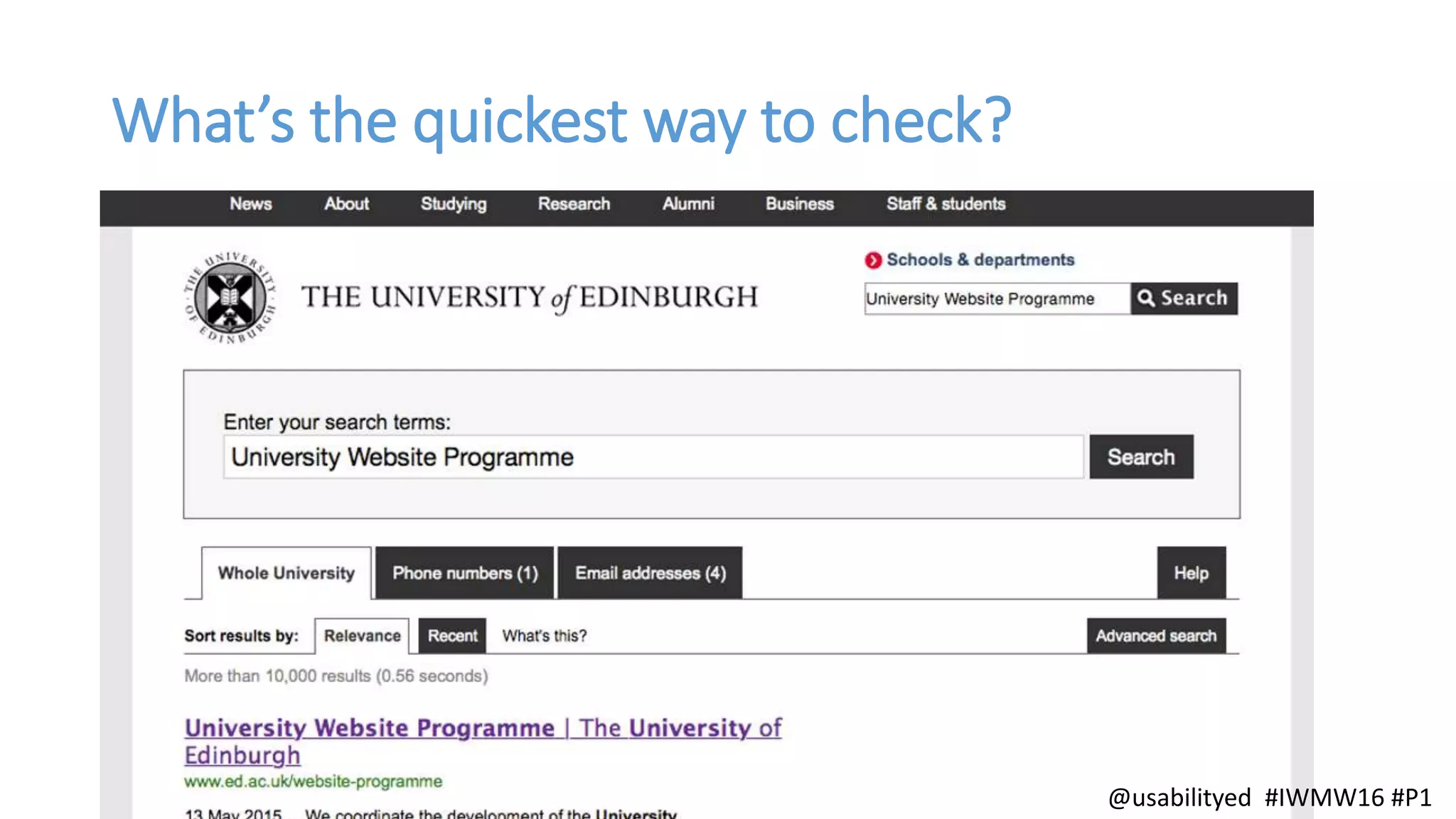 What’s the quickest way to check?
@usabilityed #IWMW16 #P1
 