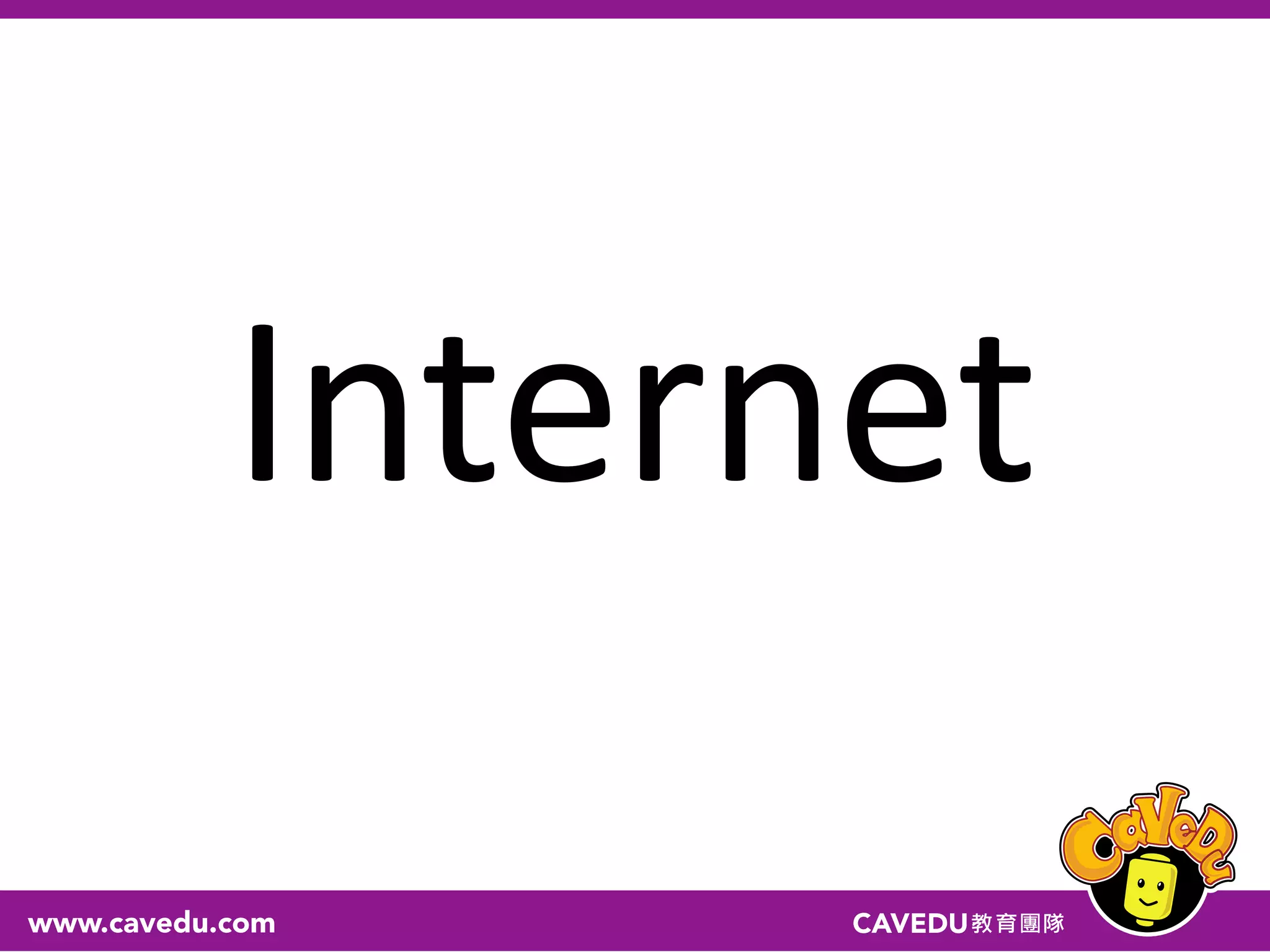 Internet
 