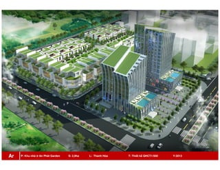 P: Khu nhà ở An Phát Garden S: 2,9ha L: Thanh Hóa T: Thiết kế QHCT1/500 Y:2013Ar
 