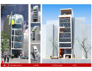 P: Văn phòng cho thuê L: Hà Nội T: Thiết kế ý tưởng Y: 2010Ar
 