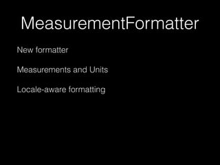 MeasurementFormatter
public class MeasurementFormatter : Formatter {
public var unitOptions: MeasurementFormatter.UnitOpti...