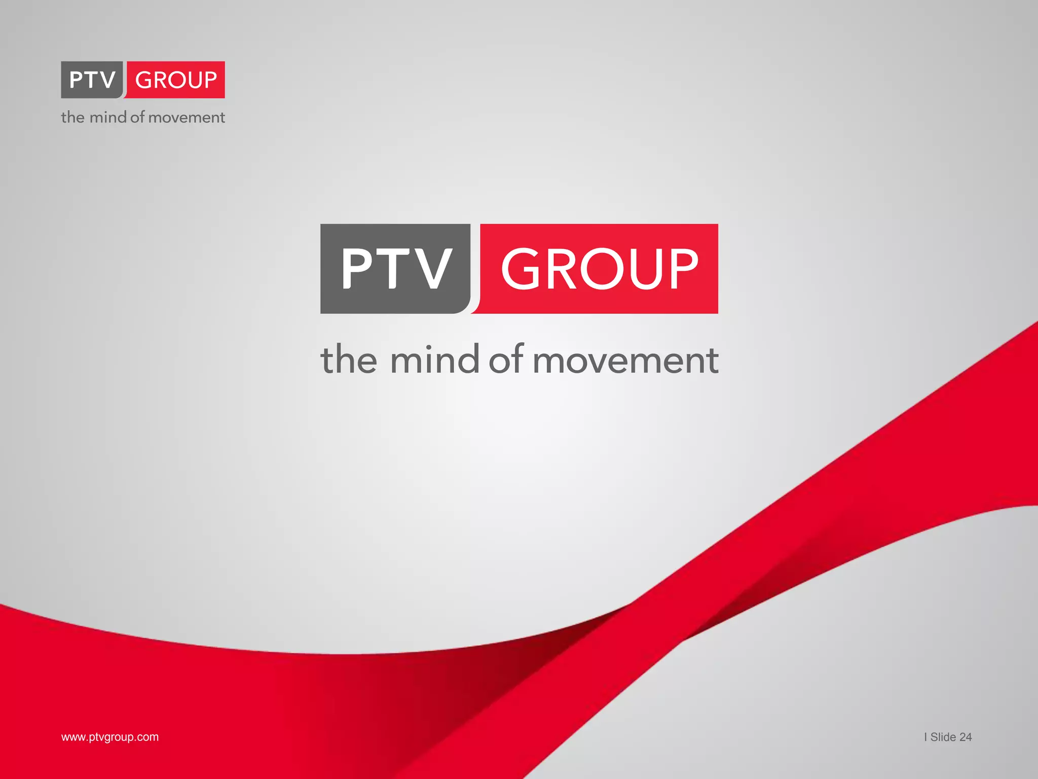 www.ptvgroup.com I Slide 24www.ptvgroup.comwww.ptvgroup.com
 
