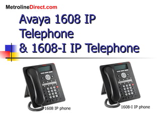 Avaya 1608 IP Telephone & 1608-I IP Telephone 1608 IP phone 1608-I IP phone 