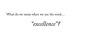 Excellence is Bullshit