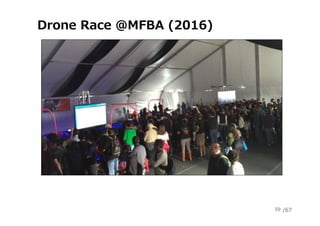 /67
Drone Race @MFBA (2016)
59
 