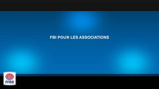 FBI POUR LES ASSOCIATIONS
 