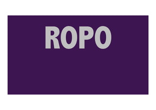 ROPO
 