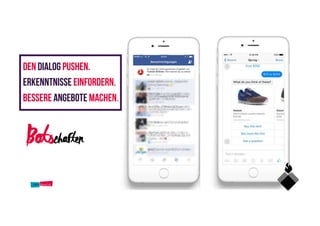 Den Dialog pushen.
Erkenntnisse Einfordern.
Bessere Angebote machen.
Botschaften
 