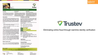 Eliminating online fraud through real-time identity verification
WHY
 
