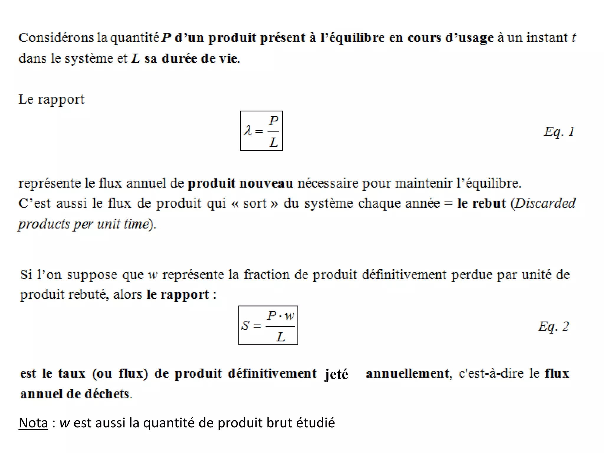 Nota : w est aussi la quantité de produit brut étudié
jeté
 