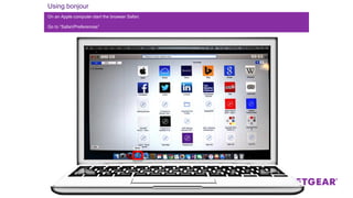 Using bonjour
On an Apple computer start the browser Safari.
Go to “Safari/Preferences”
 