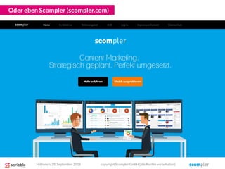 Oder eben Scompler (scompler.com)
Mittwoch, 28. September 2016 copyright Scompler GmbH (alle Rechte vorbehalten)
 