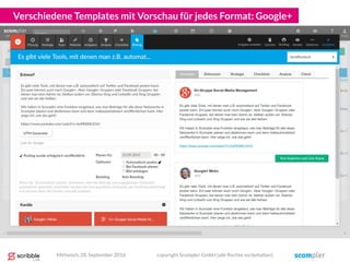 Verschiedene Templates mit Vorschau für jedes Format: Google+
Mittwoch, 28. September 2016 copyright Scompler GmbH (alle Rechte vorbehalten)
 