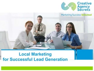 Local Marketing
for Successful Lead Generation
 