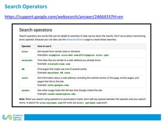 Search Operators
https://support.google.com/websearch/answer/2466433?hl=en
 