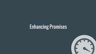 Enhancing Promises
 