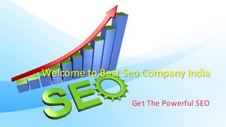 Welcome to Best Seo Company India
Get The Powerful SEO
 
