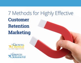Customer Retention Marketing
7 HABITS FOR HIGHLY EFFECTIVE
 